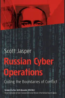 Orosz kiberműveletek: A konfliktus határainak kódolása - Russian Cyber Operations: Coding the Boundaries of Conflict