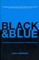 Black and Blue: Az orvosi rasszizmus eredete és következményei - Black and Blue: The Origins and Consequences of Medical Racism