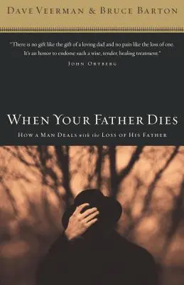 Amikor az apád meghal: How a Man Deals with the Loss of His Father (Hogyan kezeli egy férfi az apja elvesztését) - When Your Father Dies: How a Man Deals with the Loss of His Father