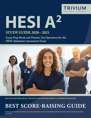 HESI A2 tanulmányi útmutató 2020-2021: Exam Prep Book and Practice Test Questions for the HESI Admission Assessment Exam: Exam Prep Book and Practice Test Questions for the HESI Admission Assessment Exam - HESI A2 Study Guide 2020-2021: Exam Prep Book and Practice Test Questions for the HESI Admission Assessment Exam