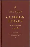 Az 1928-ban javasolt közös imakönyv: Az egész évben az úrvacsorai és esti énekek leckéit tartalmazza. - The Book of Common Prayer as Proposed in 1928: Including the Lessons for Matins and Evensong Throughout the Year