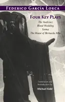 Négy kulcsfontosságú darab - A közönség, Véres esküvő, Yerma, Bernarda Alba háza - Four Key Plays - The Audience, Blood Wedding, Yerma, The House of Bernarda Alba