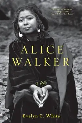 Alice Walker: Alice Walker: Egy élet - Alice Walker: A Life