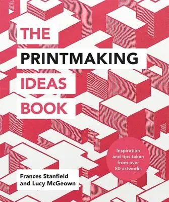 A nyomdaipari ötletek könyve - The Printmaking Ideas Book