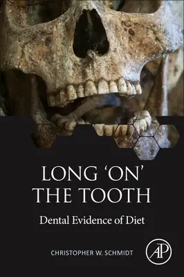 Hosszú „a” foga: A táplálkozás fogászati bizonyítékai - Long 'On' the Tooth: Dental Evidence of Diet