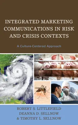 Integrált marketingkommunikáció kockázati és válságkörnyezetben: Kultúra-központú megközelítés - Integrated Marketing Communications in Risk and Crisis Contexts: A Culture-Centered Approach