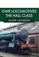 GWR mozdonyok: A Hall-osztály - GWR Locomotives: The Hall Class