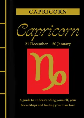 Bak: Útmutató önmagad, barátságaid megértéséhez és az igaz szerelem megtalálásához - Capricorn: A Guide to Understanding Yourself, Your Friendships and Finding Your True Love