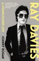 Ray Davies: Egy bonyolult élet - Ray Davies: A Complicated Life