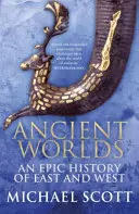 Ősi világok - Kelet és Nyugat epikus története - Ancient Worlds - An Epic History of East and West