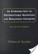 Bevezetés a differenciálható sokaságok és a Riemann-féle geometria világába, átdolgozott, 120. kötet - An Introduction to Differentiable Manifolds and Riemannian Geometry, Revised, 120