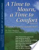 A gyász ideje, a vigasztalás ideje (2. kiadás): Útmutató a zsidó gyászhoz - A Time to Mourn, a Time to Comfort (2nd Edition): A Guide to Jewish Bereavement