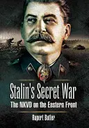 Sztálin titkos háborúja: Az NKVD a keleti fronton - Stalin's Secret War: The NKVD on the Eastern Front