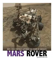 Marsjáró - Hogyan ragadta meg egy önarckép a kíváncsiság erejét? - Mars Rover - How a Self-Portrait Captured the Power of Curiosity