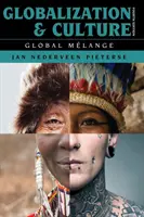 Globalizáció és kultúra: Kiadás: Globális változás, negyedik kiadás - Globalization and Culture: Global Mlange, Fourth Edition