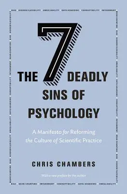 A pszichológia hét halálos bűne: Kiáltvány a tudományos gyakorlat kultúrájának megreformálásáért - The Seven Deadly Sins of Psychology: A Manifesto for Reforming the Culture of Scientific Practice