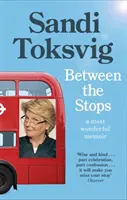 A megállók között: Életem kilátása a 12-es busz tetejéről: A régóta várt memoár a Qi és a Nagy-Britannia sztárjától - Between the Stops: The View of My Life from the Top of the Number 12 Bus: The Long-Awaited Memoir from the Star of Qi and the Great Briti