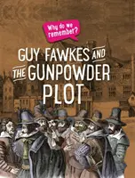 Miért emlékezünk? Guy Fawkes és a puskaporos összeesküvés - Why Do We Remember?: Guy Fawkes and the Gunpowder Plot