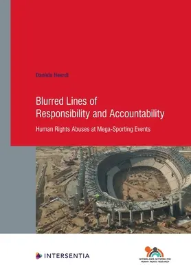 A felelősség és az elszámoltathatóság elmosódó határai, 94. - Emberi jogi visszaélések a megasporteseményeken - Blurred Lines of Responsibility and Accountability, 94 - Human Rights Abuses at Mega-Sporting Events