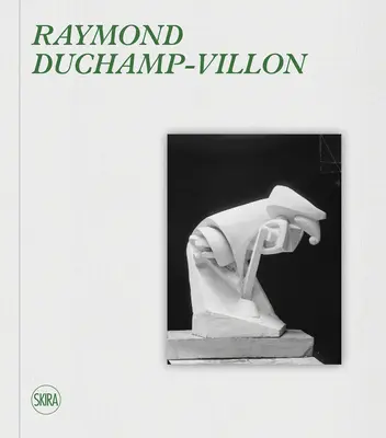 Raymond Duchamp-Villon:: Duchampuch Duchamp: Catalogue Raisonn - Raymond Duchamp-Villon:: Catalogue Raisonn