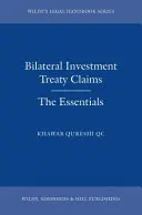 Kétoldalú beruházási szerződéses követelések: A legfontosabbak - Bilateral Investment Treaty Claims: The Essentials