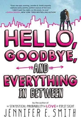 Hello, Goodbye, and Everything in Between (Helló, viszlát és minden, ami közte van) - Hello, Goodbye, and Everything in Between