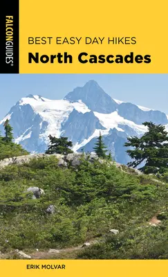 Best Easy Day Hikes North Cascades, harmadik kiadás - Best Easy Day Hikes North Cascades, Third Edition