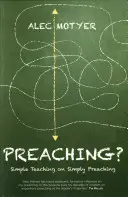 Prédikáció? Egyszerű tanítás az egyszerű prédikálásról - Preaching?: Simple Teaching on Simply Preaching