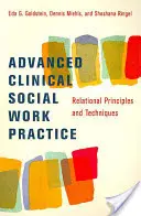 Haladó klinikai szociális munka gyakorlata: Kapcsolati alapelvek és technikák - Advanced Clinical Social Work Practice: Relational Principles and Techniques