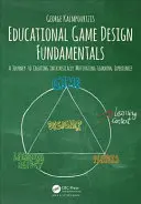 Oktatási játéktervezés alapjai: Utazás a belsőleg motiváló tanulási élmények létrehozásához - Educational Game Design Fundamentals: A Journey to Creating Intrinsically Motivating Learning Experiences