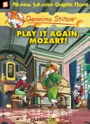 Geronimo Stilton Graphic Novels #8: Játszd újra, Mozart! - Geronimo Stilton Graphic Novels #8: Play It Again, Mozart!