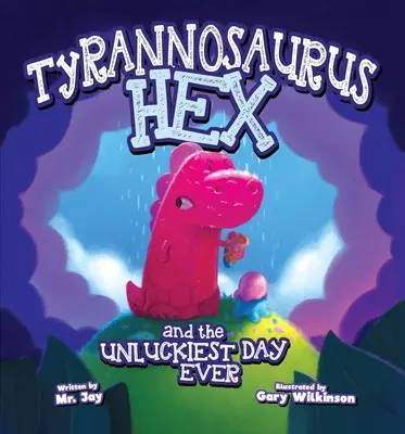 Tyrannosaurus Hex és a legszerencsétlenebb nap minden idők legszerencsétlenebb napja - Tyrannosaurus Hex and the Unluckiest Day Ever