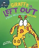 Behaviour Matters: Giraffe Is Left Out - Könyv a zaklatottság érzéséről - Behaviour Matters: Giraffe Is Left Out - A book about feeling bullied