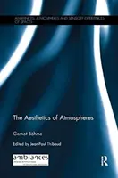 Az atmoszférák esztétikája - The Aesthetics of Atmospheres