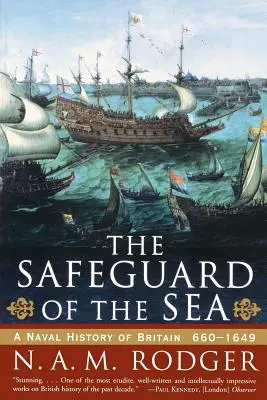 A tenger őrzése: Nagy-Britannia haditengerészetének története: 660-1649 - The Safeguard of the Sea: A Naval History of Britain: 660-1649