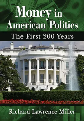 Pénz az amerikai politikában: Az első 200 év - Money in American Politics: The First 200 Years