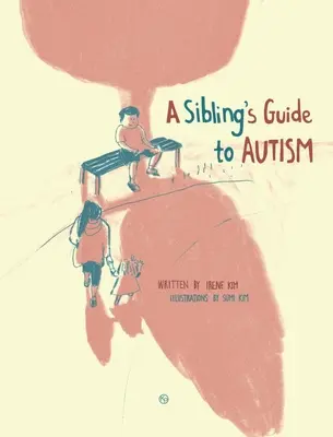 A Sibling's Guide to Autism - A Sibling's Guide To Autism