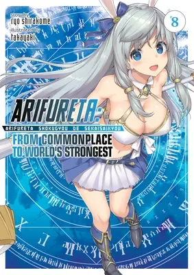 Arifureta: (Light Novel) 8. kötet - Arifureta: From Commonplace to World's Strongest (Light Novel) Vol. 8