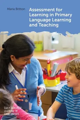 Assessment for Learning in Primary Language Learning and Teaching (Tanulásértékelés az alapfokú nyelvtanulásban és nyelvtanításban) - Assessment for Learning in Primary Language Learning and Teaching