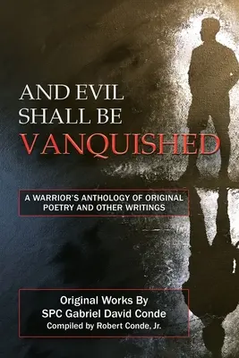 És a gonosz legyőzetik: Egy harcos antológiája eredeti versekből és egyéb írásokból - And Evil Shall Be Vanquished: A Warrior's Anthology of Original Poetry and Other Writings