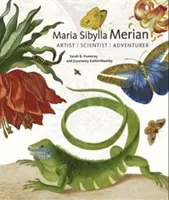 Maria Sibylla Merian: Merian Merianian: művész, tudós, kalandor - Maria Sibylla Merian: Artist, Scientist, Adventurer