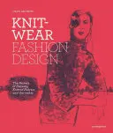 Kötöttáru-divattervezés: A kötött kelmék és ruhadarabok rajzolásának titkai - Knitwear Fashion Design: The Secrets of Drawing Knitted Fabrics and Garments