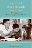 Három szálból álló zsinór: A szülők iskolai bevonásának új megközelítése - A Cord of Three Strands: A New Approach to Parent Engagement in Schools