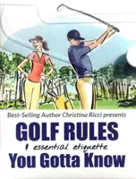 Golfszabályok és alapvető etikett + Golfszabályok - a főbb változások leegyszerűsítve - Golf Rules & Essential Etiquette + Golf Rules - the major changes simplified