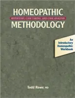 Homeopátiás módszertan: Repertórium, esetfelvétel és esetelemzés - Homeopathic Methodology: Repertory, Case Taking, and Case Analysis