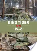 Királytigris kontra IS-2: Napforduló hadművelet 1945 - King Tiger vs IS-2: Operation Solstice 1945