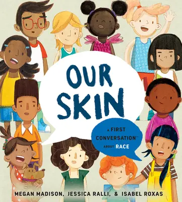 A bőrünk: Egy első beszélgetés a faji hovatartozásról - Our Skin: A First Conversation about Race