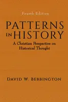 Minták a történelemben: Keresztény perspektíva a történelmi gondolkodásban - Patterns in History: A Christian Perspective on Historical Thought