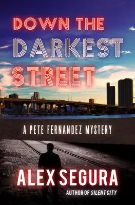 A legsötétebb utcán: (Pete Fernandez 2. könyv) - Down the Darkest Street: (Pete Fernandez Book 2)