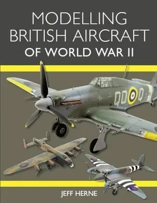 A második világháborús brit repülőgépek modellezése - Modelling British Aircraft of World War II